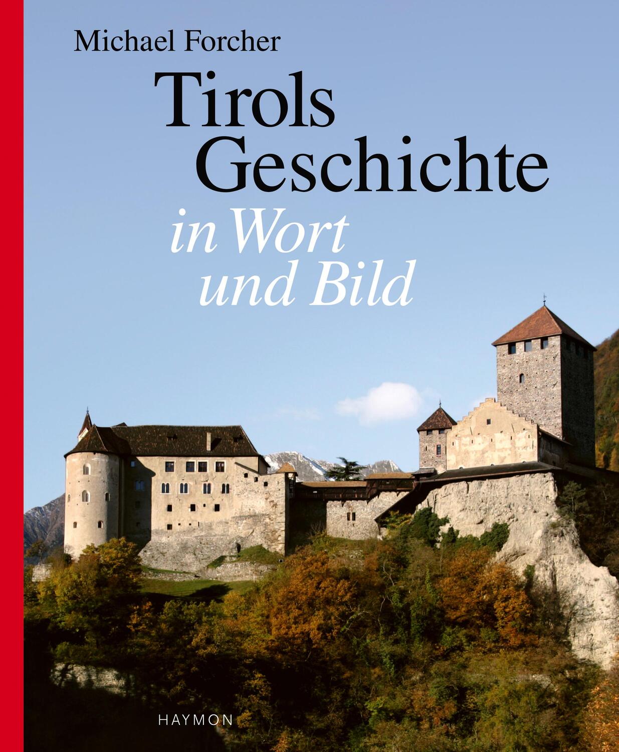 Cover: 9783852183398 | Tirols Geschichte in Wort und Bild | Michael Forcher | Buch | Deutsch