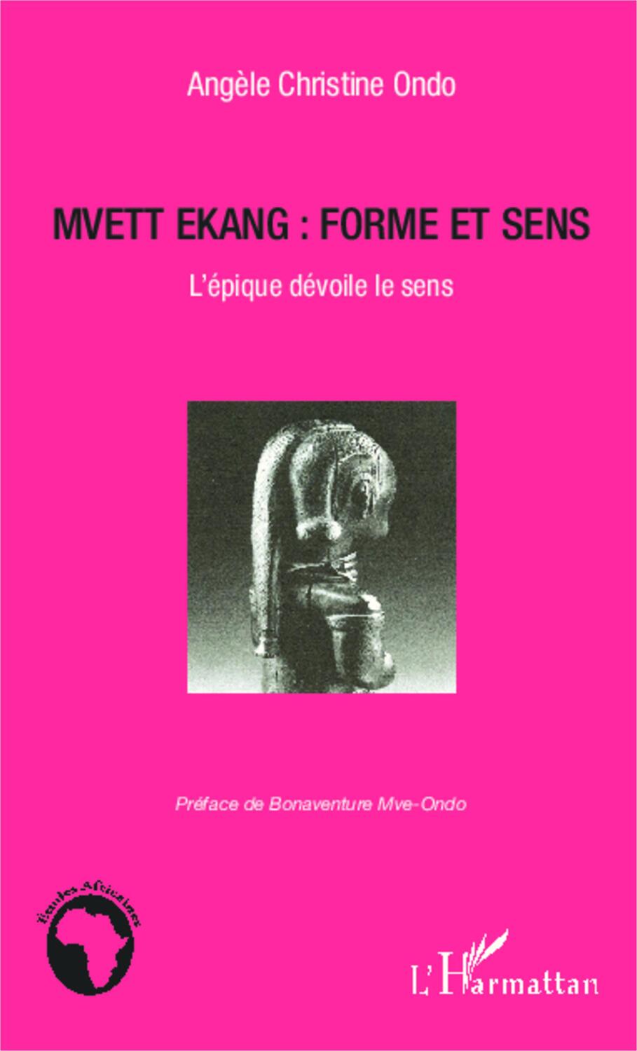 Cover: 9782343019703 | Mvett Ekang : forme et sens | L'épique dévoile le sens | Ondo | Buch