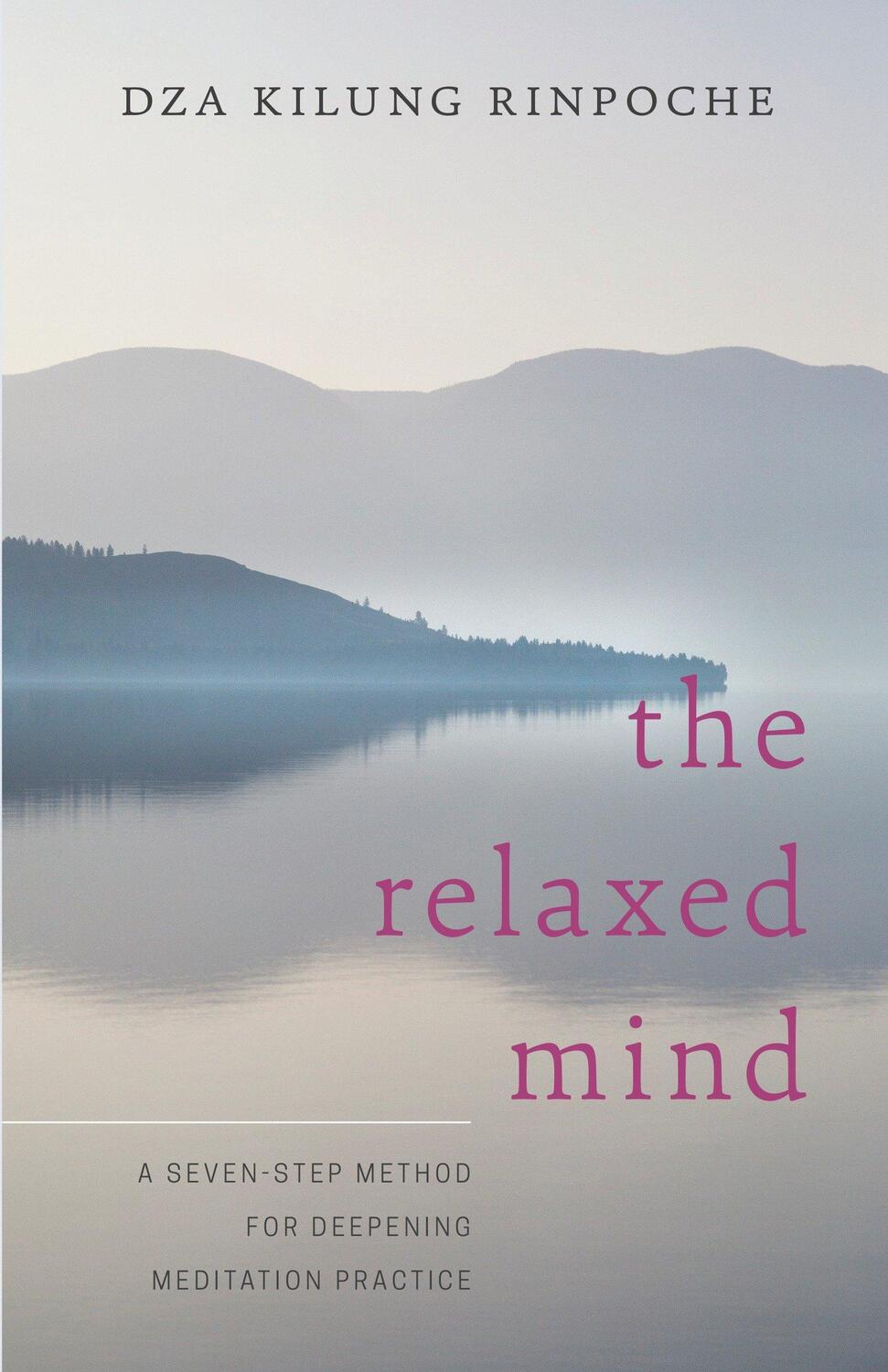 Cover: 9781611802825 | The Relaxed Mind | Dza Kilung Rinpoche | Taschenbuch | Englisch | 2015