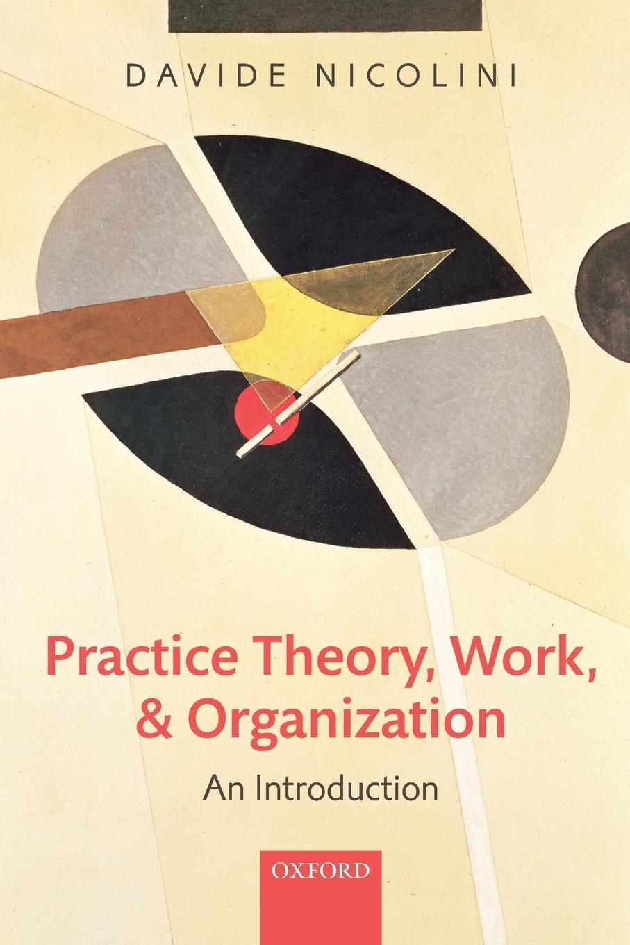 Cover: 9780199231591 | Practice Theory, Work, and Organization | An Introduction | Nicolini