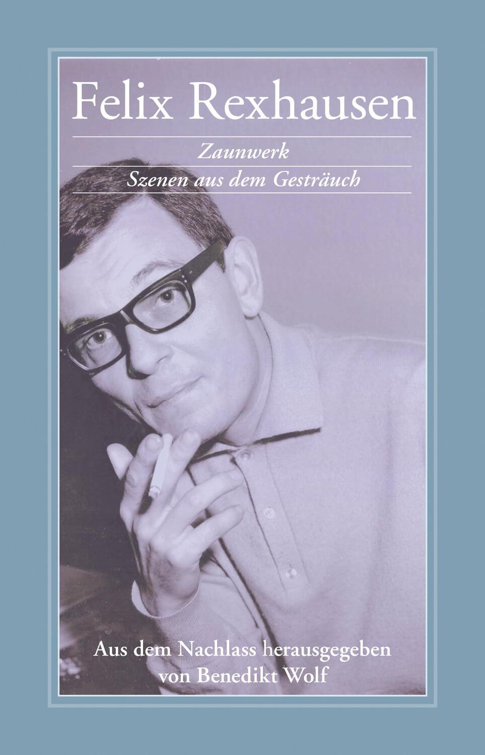 Cover: 9783863000790 | Zaunwerk | Szenen aus dem Gesträuch | Felix Rexhausen | Buch | 222 S.