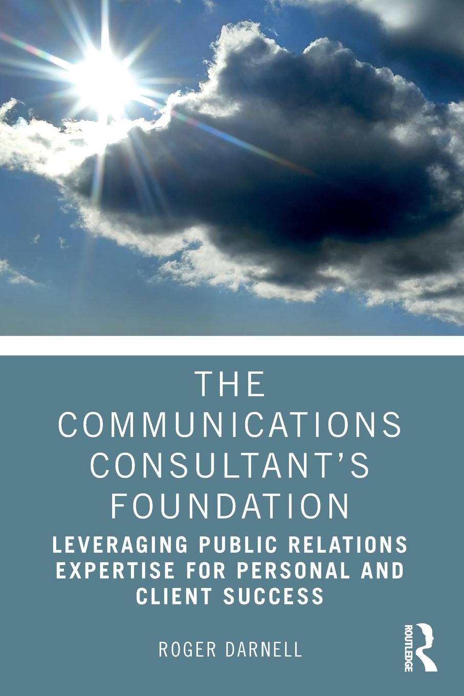 Cover: 9781032012674 | The Communications Consultant's Foundation | Roger Darnell | Buch