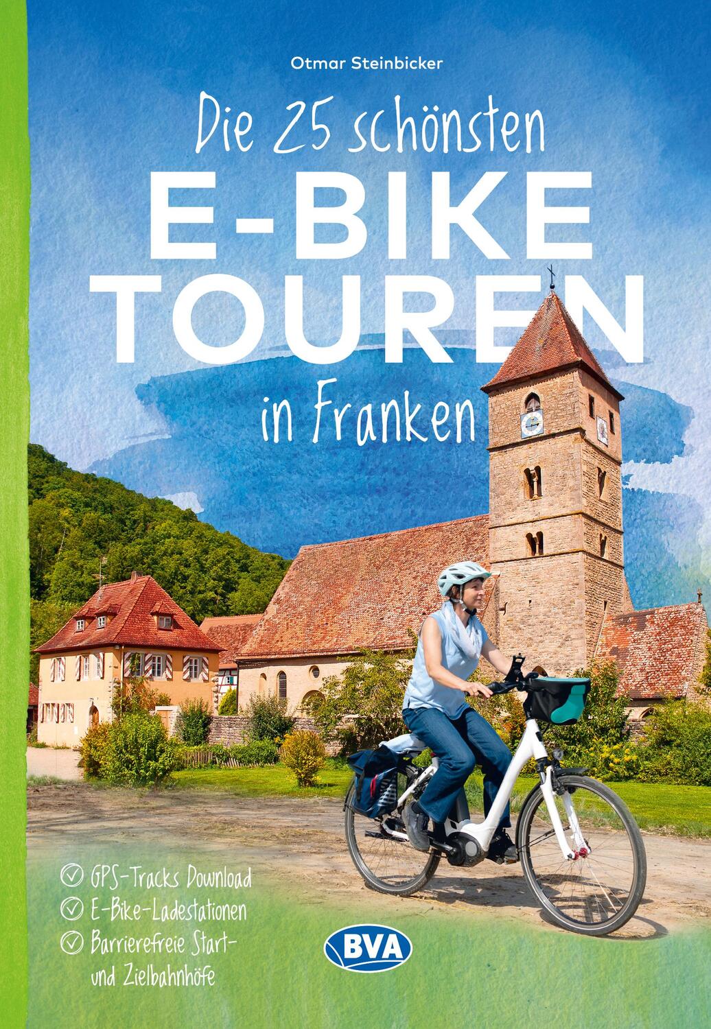 Cover: 9783969902103 | Die 25 schönsten E-Bike Touren in Franken | Otmar Steinbicker | Buch