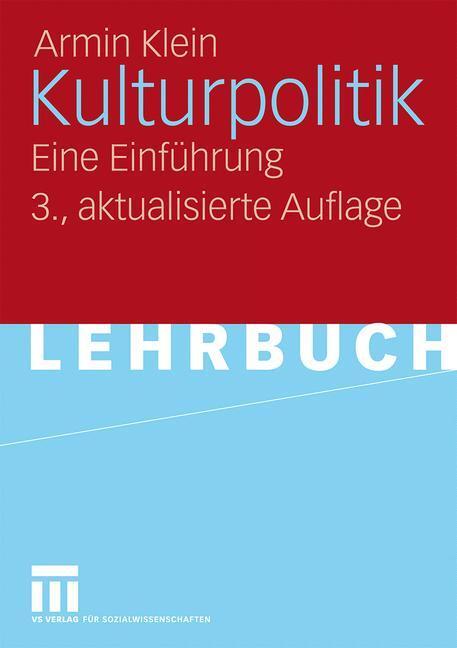 Cover: 9783531159263 | Kulturpolitik | Eine Einführung | Armin Klein | Taschenbuch | Deutsch