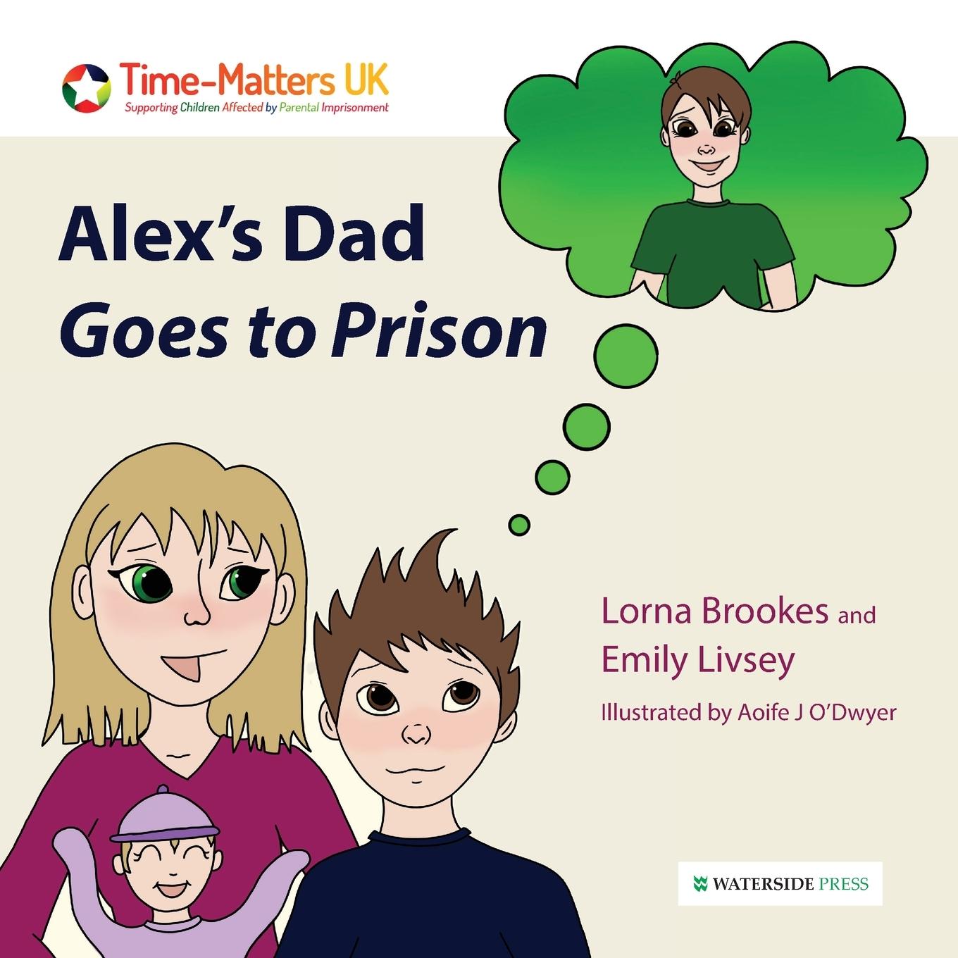 Cover: 9781914603143 | Alex's Dad Goes to Prison | Lorna Brookes (u. a.) | Taschenbuch | 2022