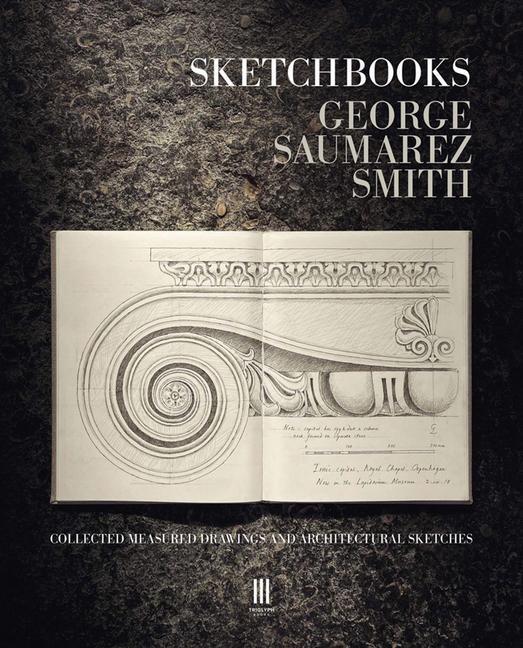 Cover: 9781916355439 | Sketchbooks: Collected Measured Drawings and Architectural Sketches