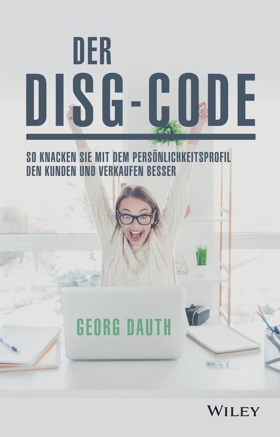 Cover: 9783527511204 | Der DISG-Code | Georg Dauth | Buch | 240 S. | Deutsch | 2023