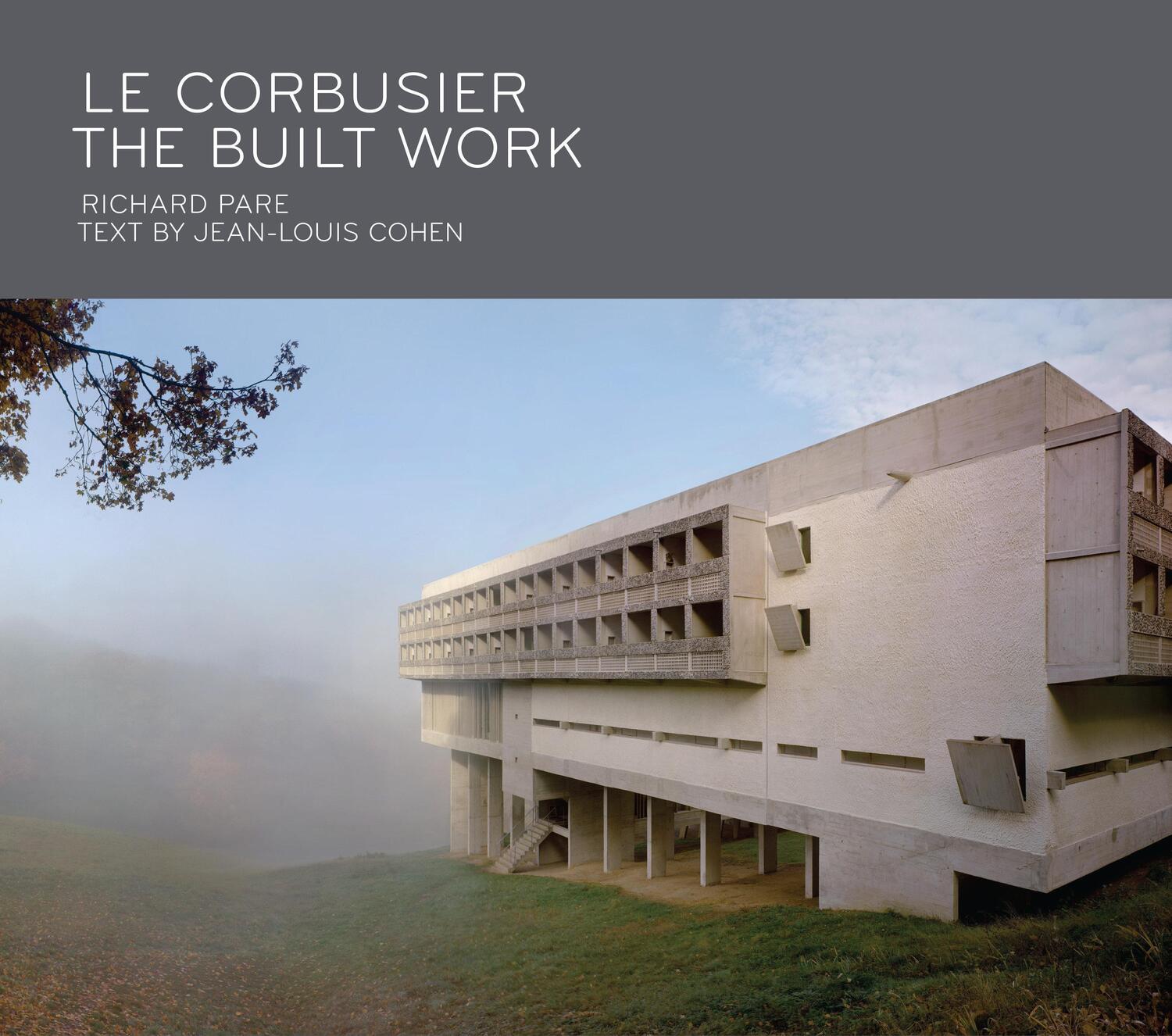 Cover: 9781580934718 | Le Corbusier: The Built Work | Richard Pare (u. a.) | Buch | Englisch