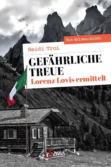 Cover: 9783710402814 | Gefährliche Treue. Lorenz Lovis ermittelt | Ein Brixen-Krimi | Troi