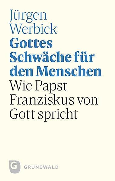 Cover: 9783786731498 | Gottes Schwäche für den Menschen | Jürgen Werbick | Buch | 144 S.