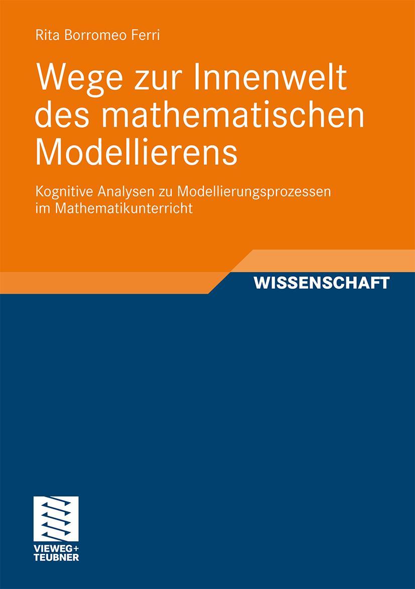 Cover: 9783834812995 | Wege zur Innenwelt des mathematischen Modellierens | Ferri | Buch