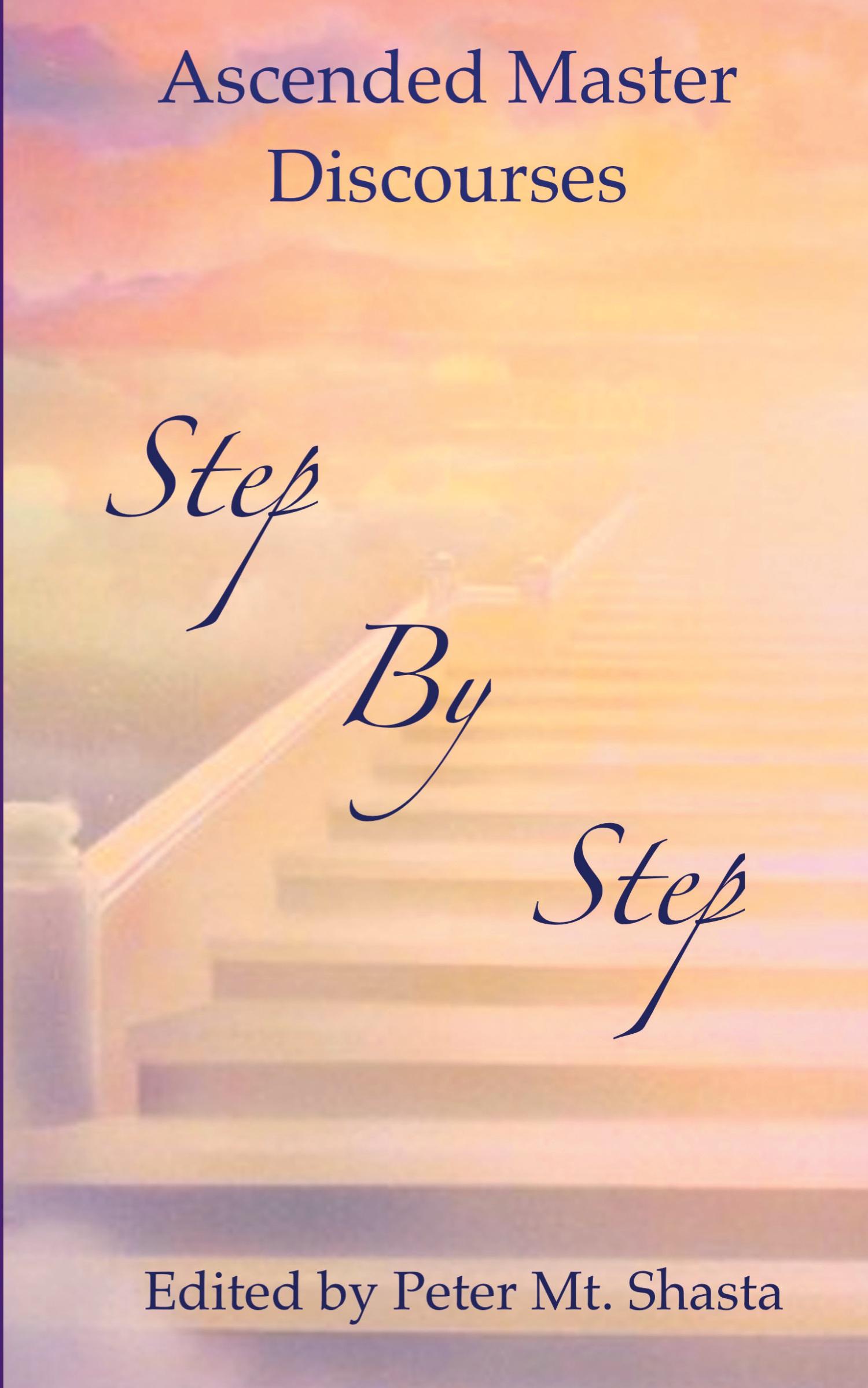 Cover: 9780998414348 | Step by Step | Ascended Master Discourses | Peter Mt. Shasta | Buch