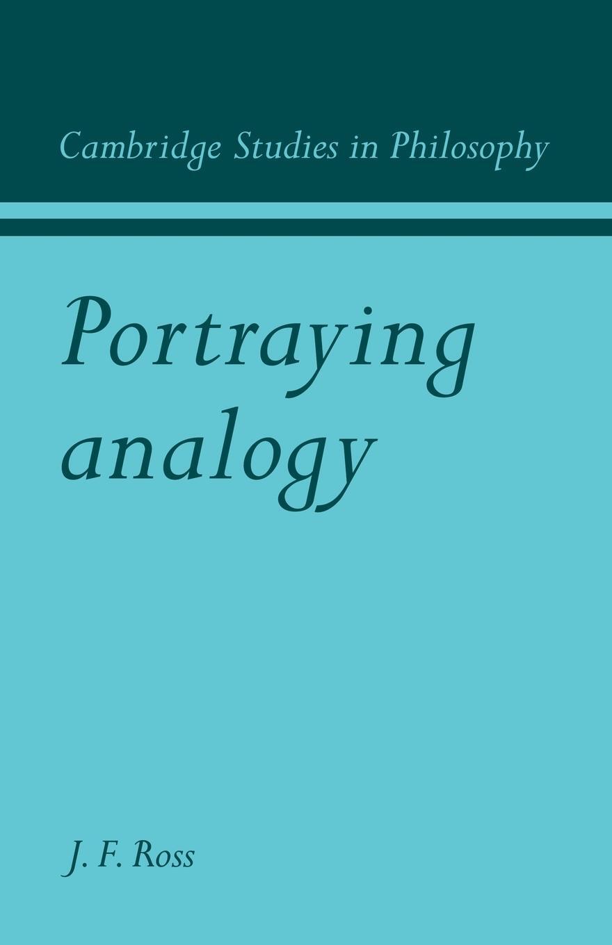 Cover: 9780521110860 | Portraying Analogy | J. F. Ross | Taschenbuch | Paperback | Englisch