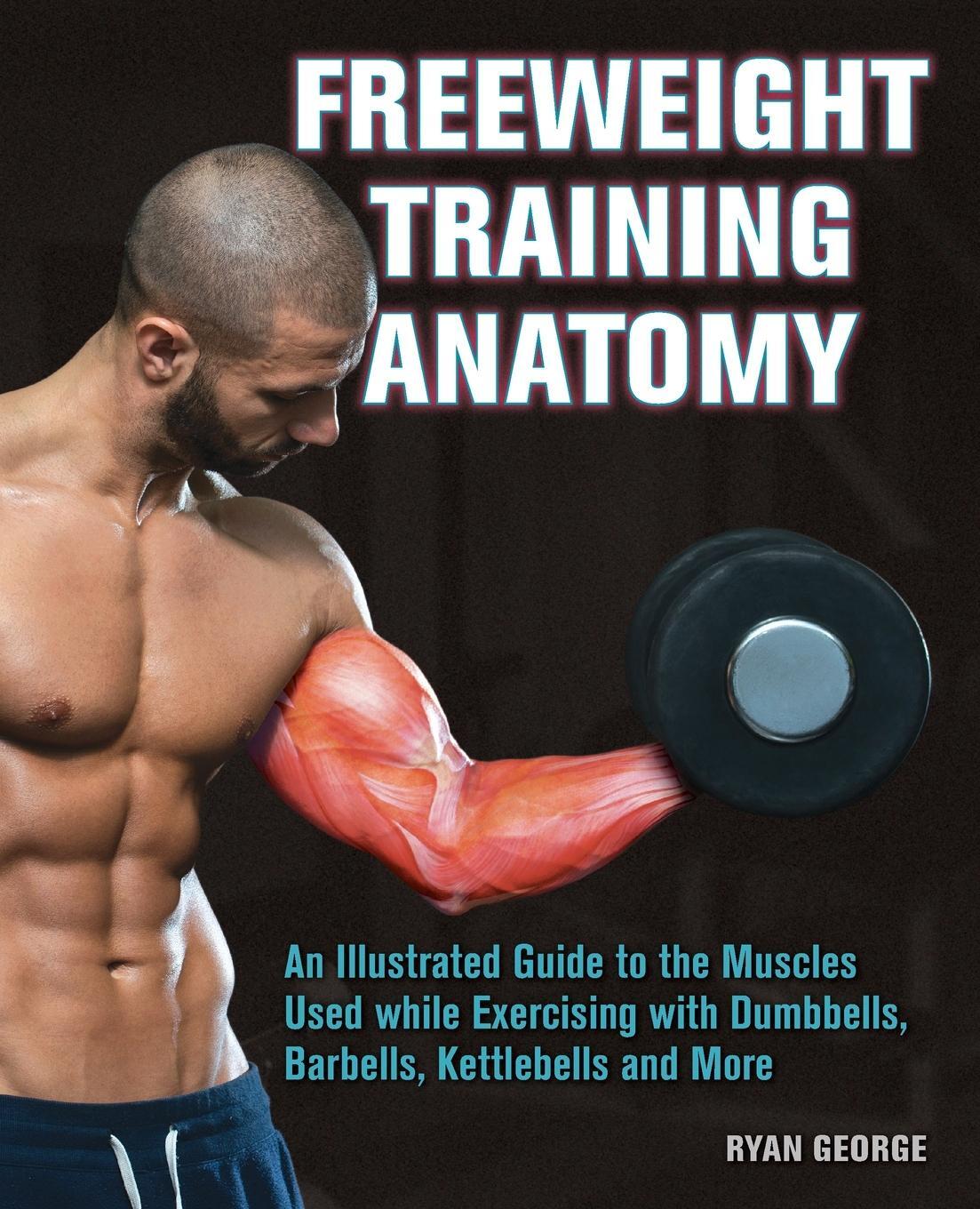 Cover: 9781612434988 | Freeweight Training Anatomy | Ryan George | Taschenbuch | Paperback
