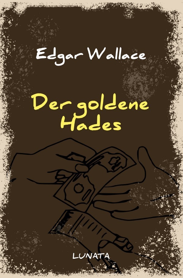 Cover: 9783752946246 | Der goldene Hades | Edgar Wallace | Taschenbuch | epubli