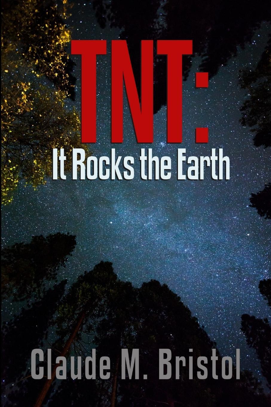 Cover: 9781365993220 | TNT | It Rocks the Earth | Claude M. Bristol | Taschenbuch | Paperback