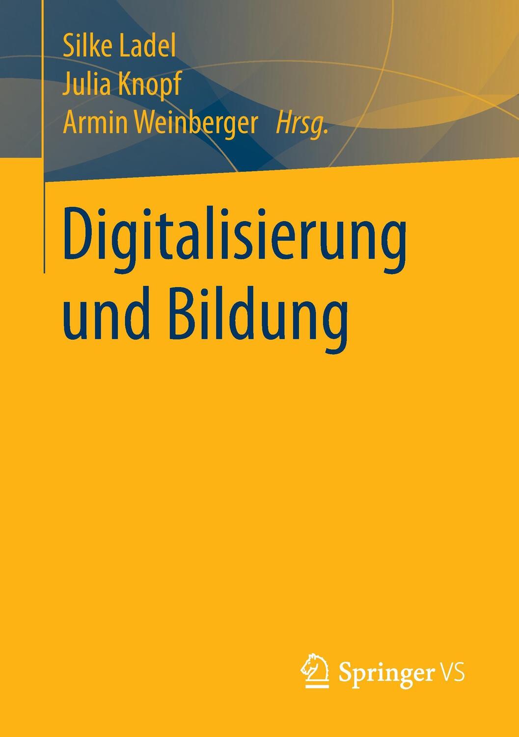 Cover: 9783658183325 | Digitalisierung und Bildung | Silke Ladel (u. a.) | Taschenbuch | 2017