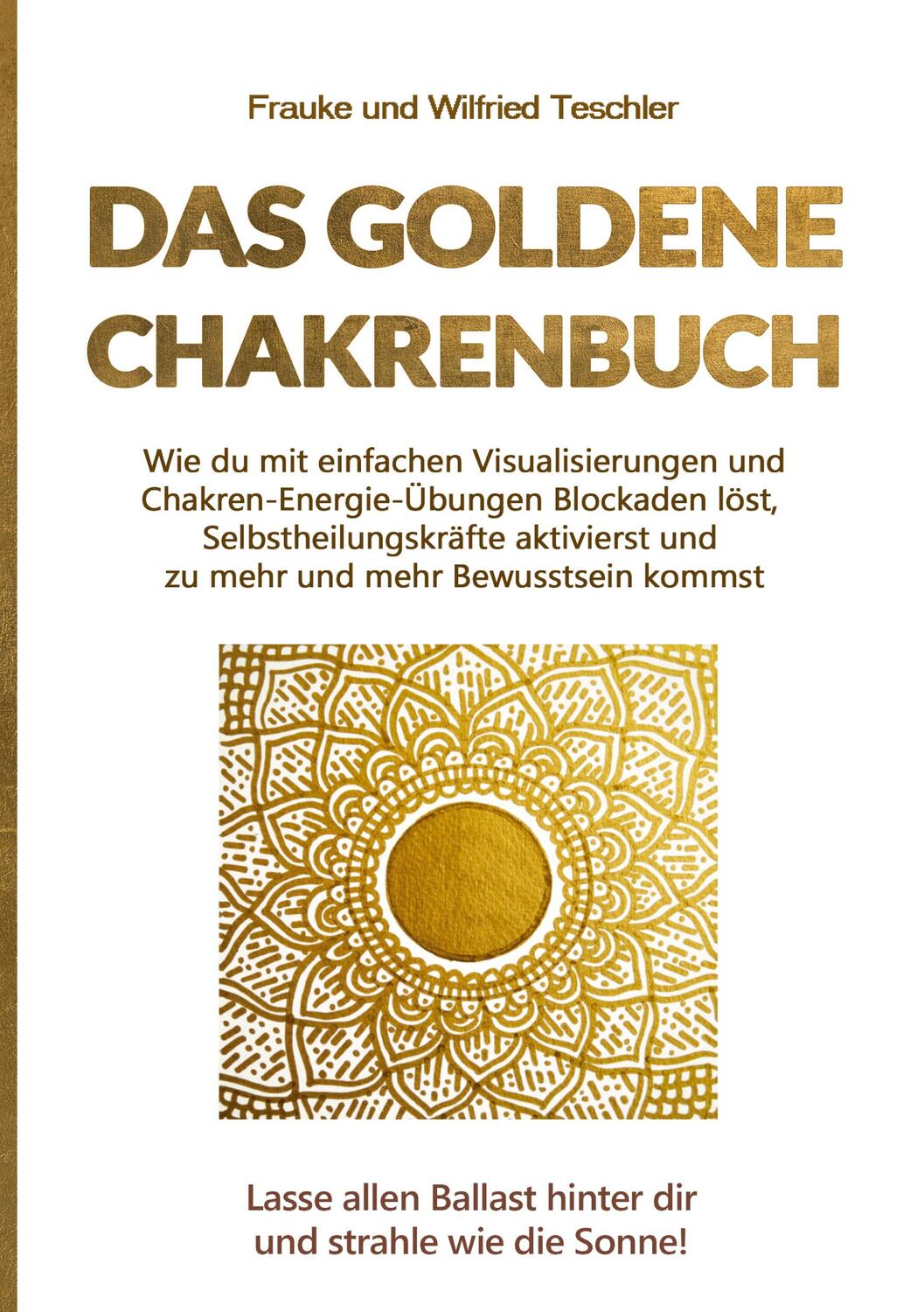Cover: 9783754619254 | Das goldene Chakrenbuch | Frauke/Teschler, Wilfried Teschler | Buch