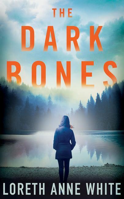 Cover: 9781542091541 | The Dark Bones | Loreth Anne White | Taschenbuch | Dark Lure Novel