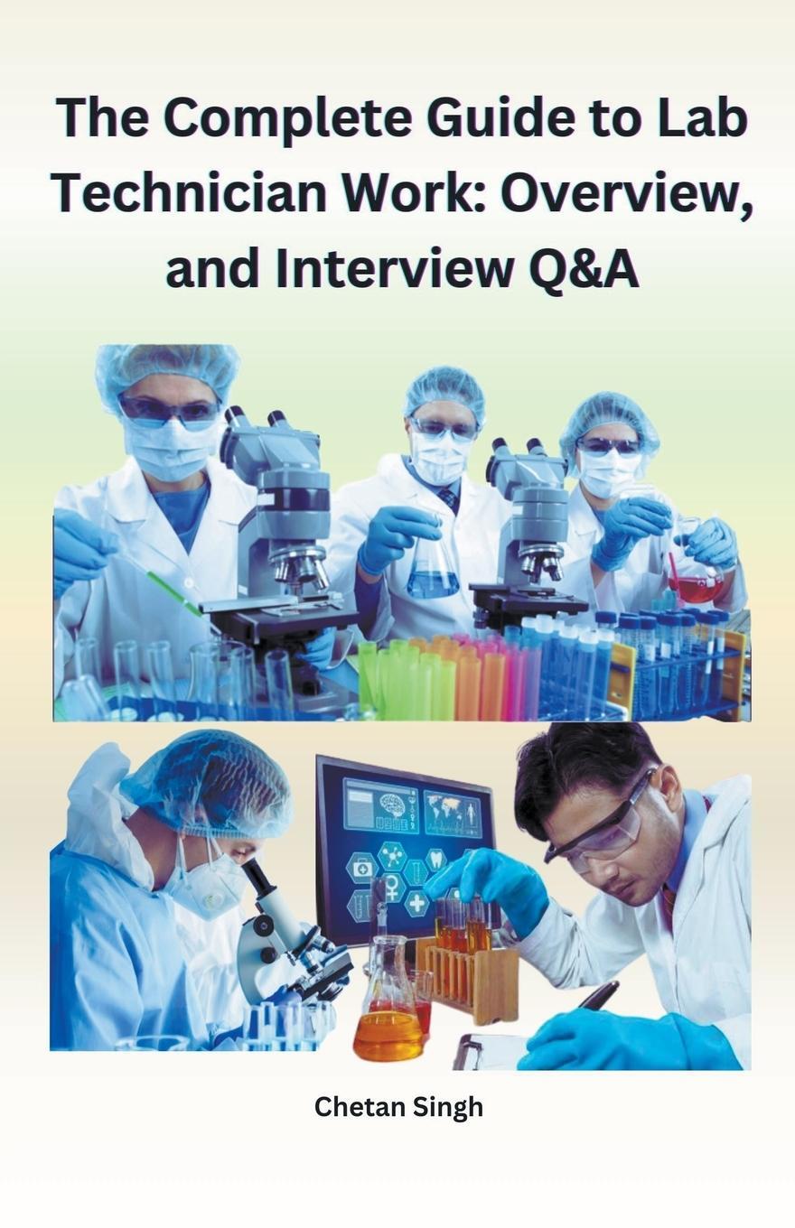 Cover: 9798223998846 | The Complete Guide to Lab Technician Work | Overview and Interview Q&amp;A