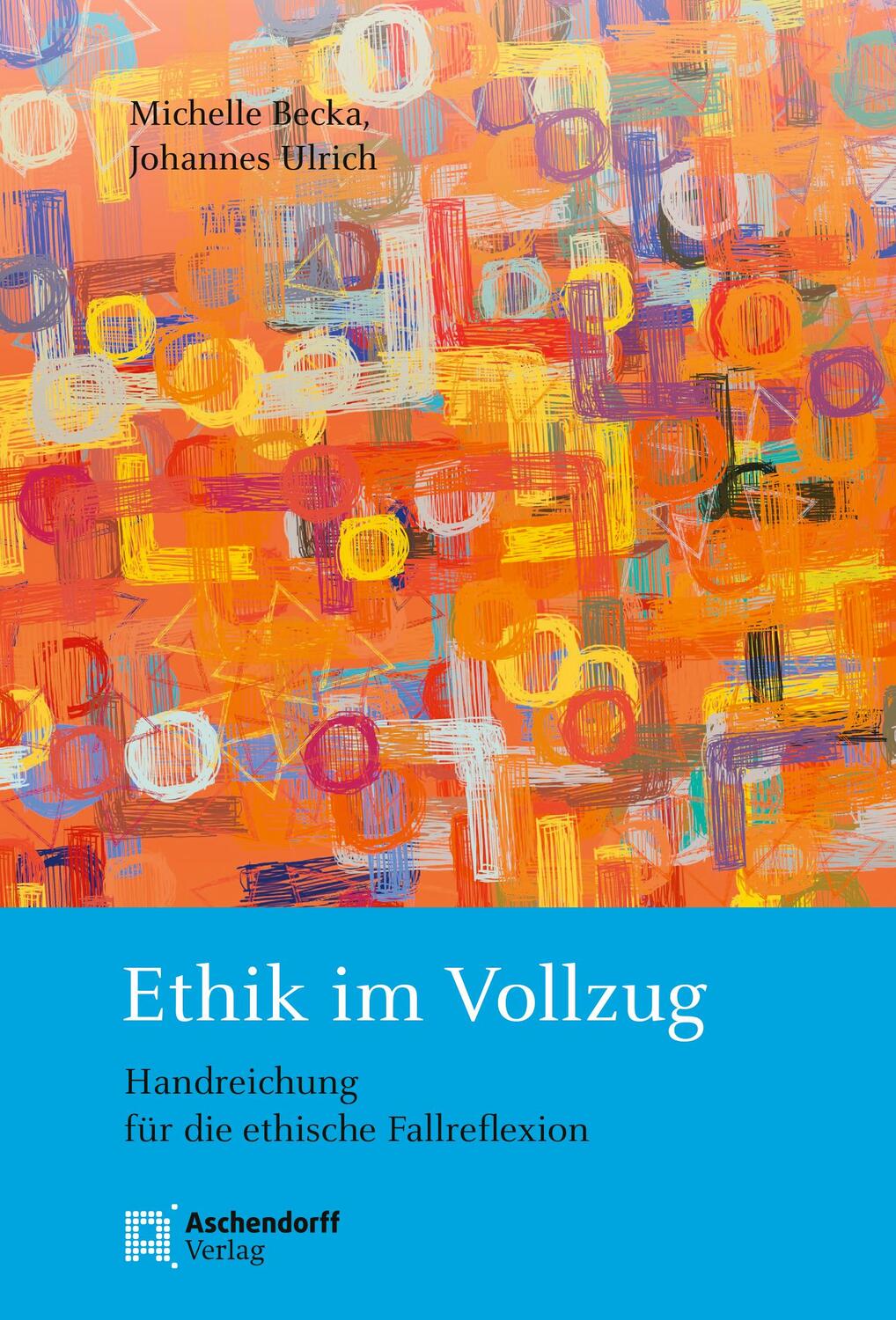 Cover: 9783402246641 | Ethik im Vollzug | Handreichung für die ethische Fallreflexion | Buch