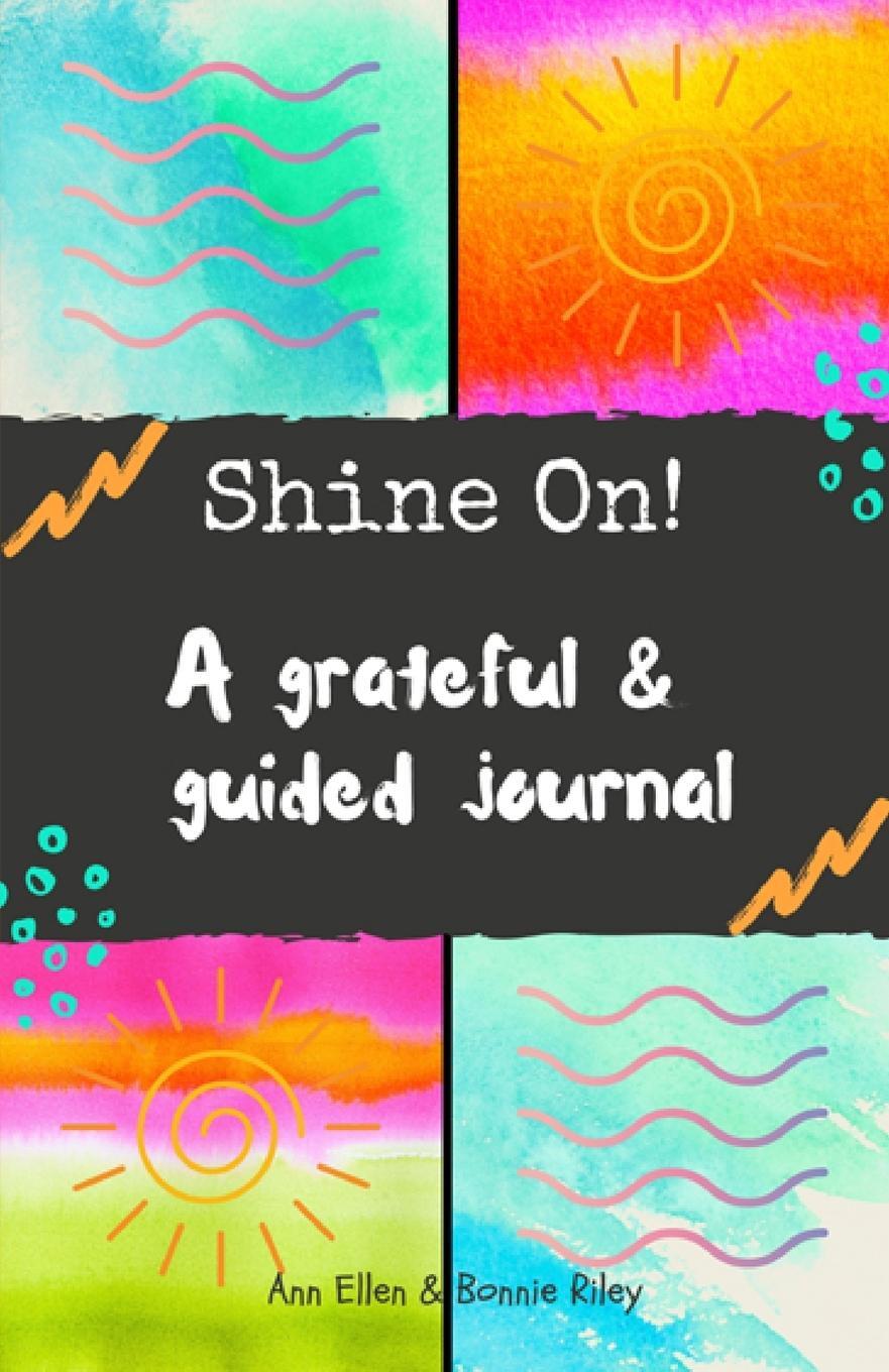 Cover: 9780578731827 | Shine On! | A grateful &amp; guided journal | Ann Ellen (u. a.) | Buch