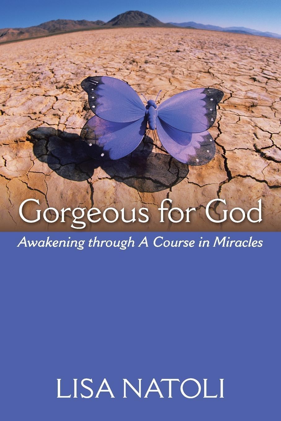 Cover: 9781481711838 | Gorgeous for God | Awakening through A Course in Miracles | Natoli