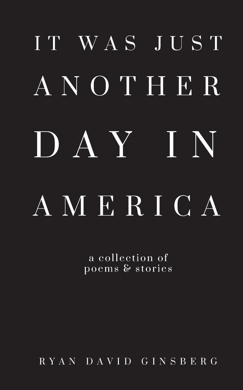 Cover: 9798986976617 | It Was Just Another Day in America | Ryan David Ginsberg | Taschenbuch