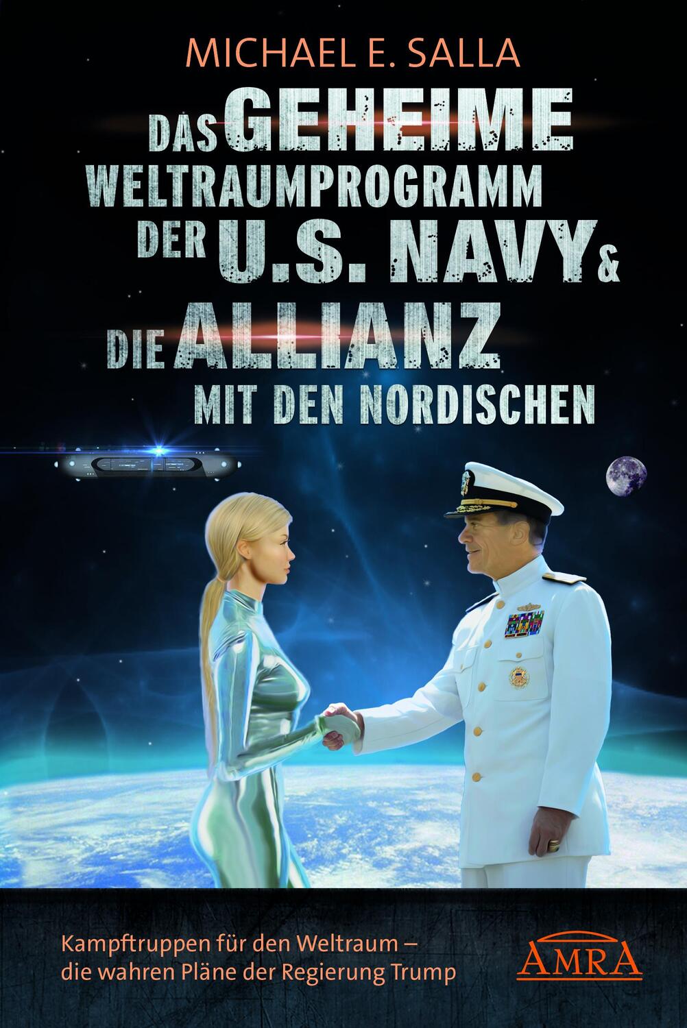 Cover: 9783954473236 | Das Geheime Weltraumprogramm der U.S. Navy &amp; Die Allianz mit den...