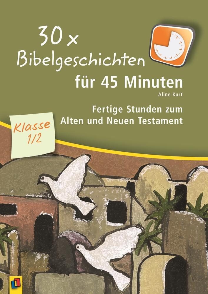 Cover: 9783834629661 | 30 x Bibelgeschichten für 45 Minuten - Klasse 1/2 | Aline Kurt | Buch