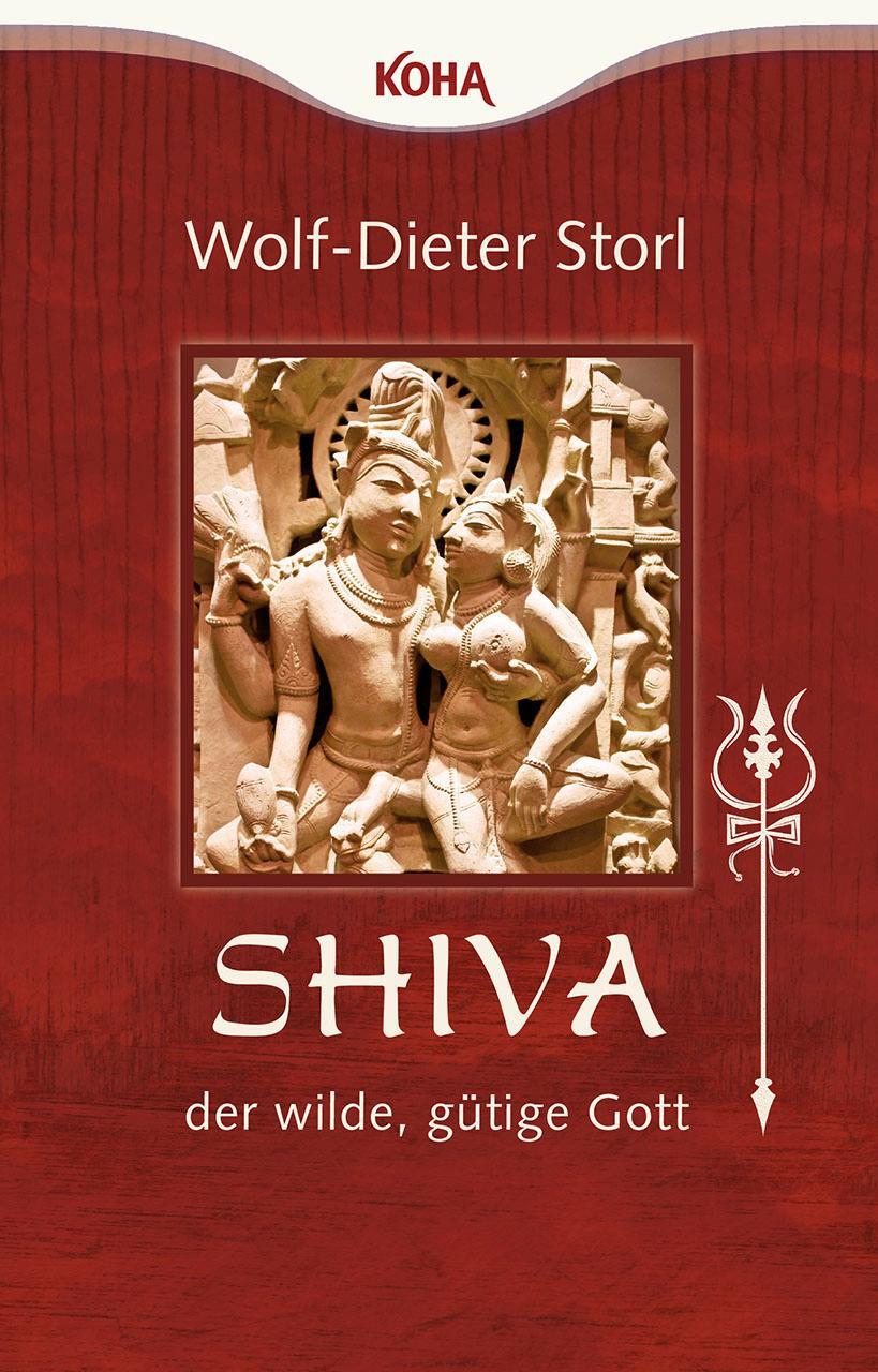 Cover: 9783867281881 | Shiva - der wilde, gütige Gott | Wolf-Dieter Storl | Taschenbuch