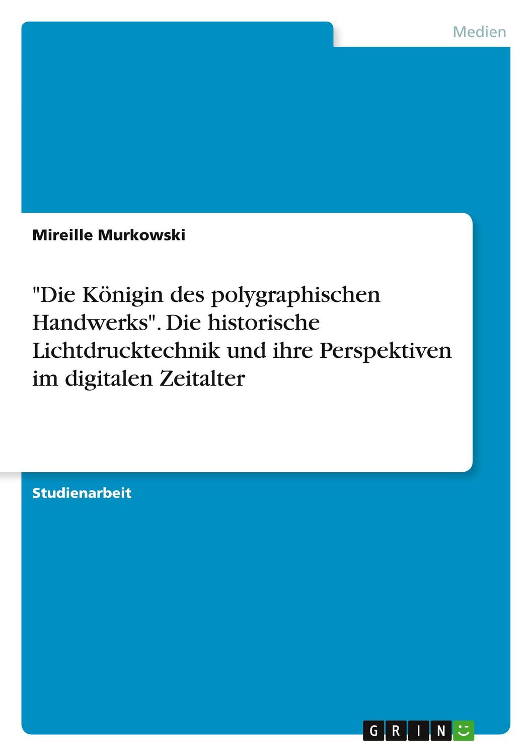 Cover: 9783640653379 | "Die Königin des polygraphischen Handwerks". Die historische...