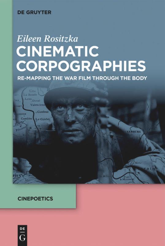 Cover: 9783110709124 | Cinematic Corpographies | Re-Mapping the War Film Through the Body