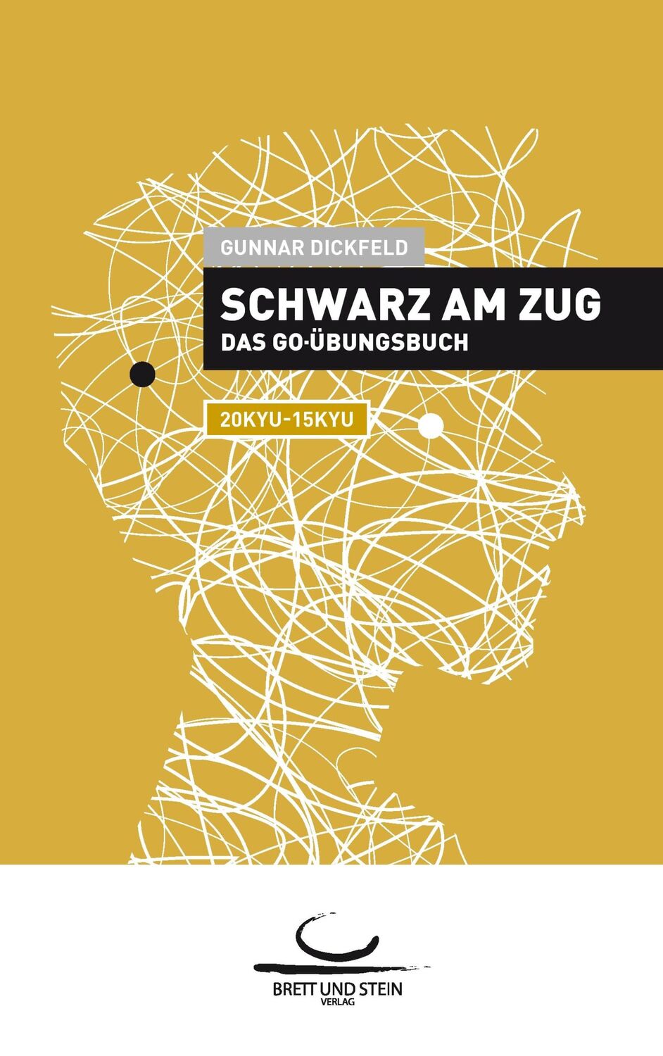 Cover: 9783940563330 | Schwarz am Zug | Das Go-Übungsbuch. 20 Kyu - 15 Kyu | Gunnar Dickfeld