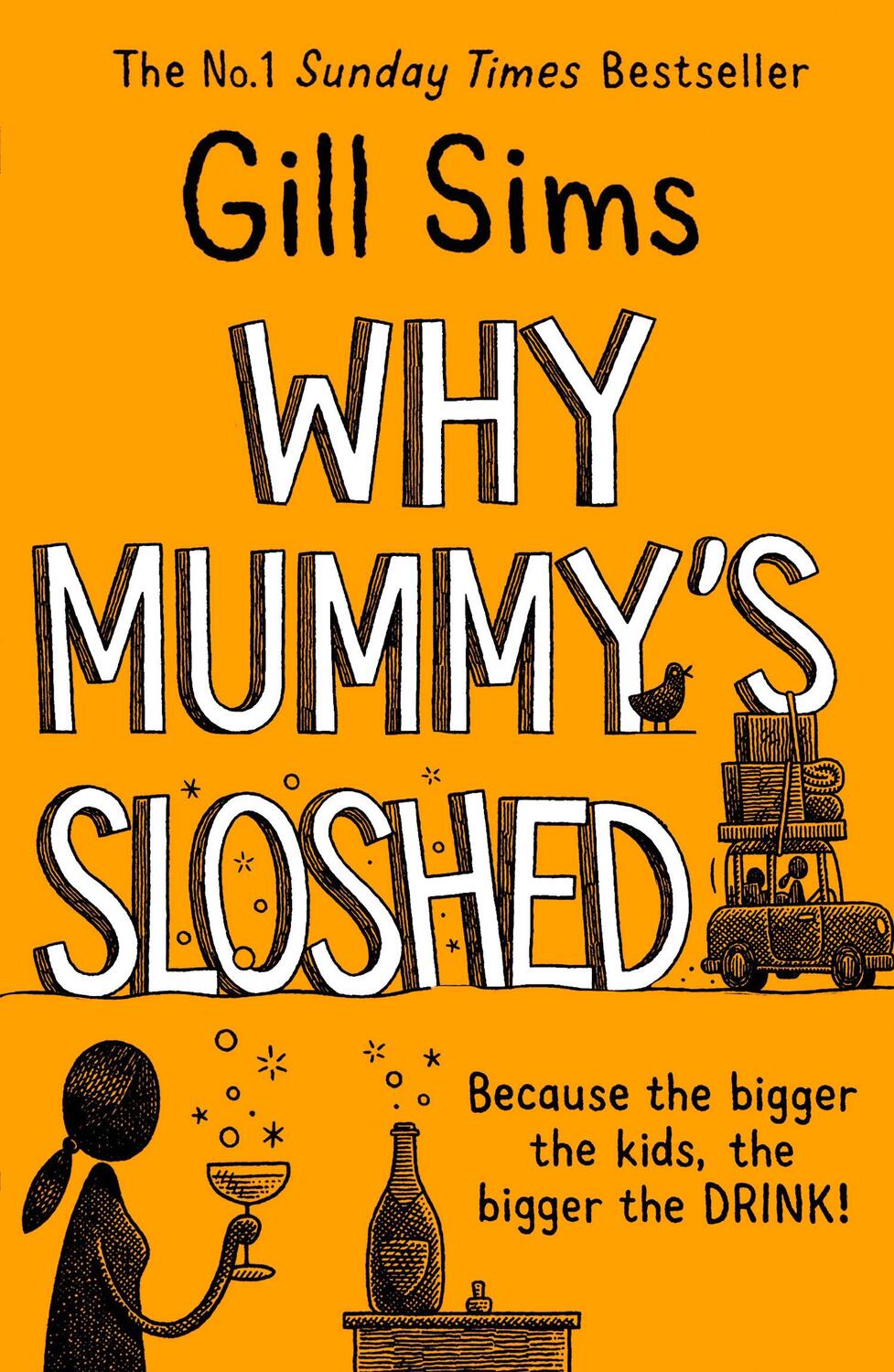 Cover: 9780008358563 | Why Mummy's Sloshed | The Bigger the Kids, the Bigger the Drink | Sims