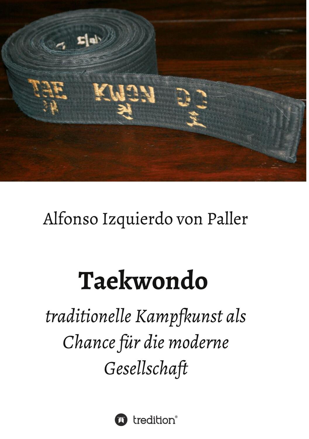 Cover: 9783749733897 | Taekwondo | Alfonso Izquierdo von Paller | Taschenbuch | tredition