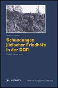 Cover: 9783938690499 | Schändungen jüdischer Friedhöfe in der DDR | Monika Schmidt | Buch