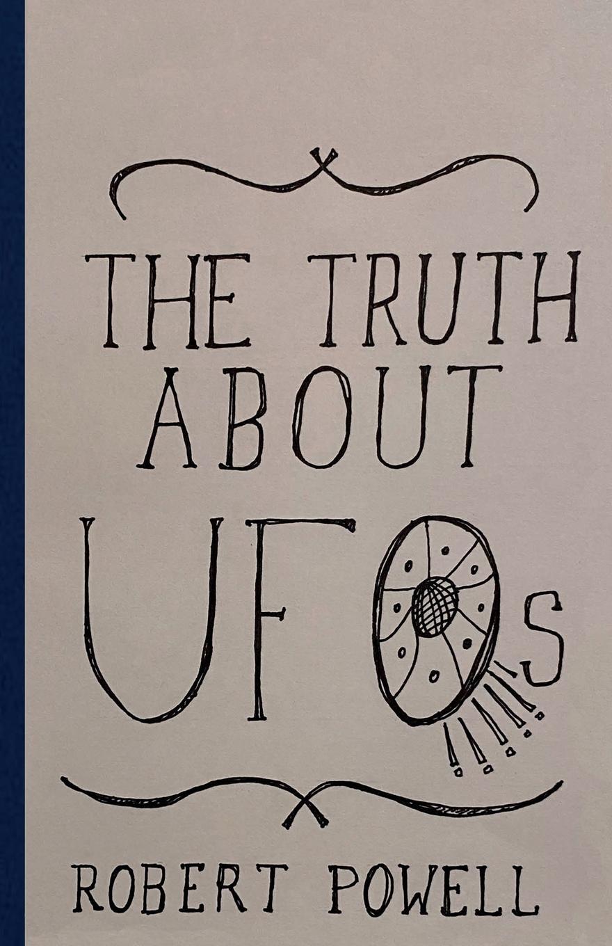 Cover: 9780578809953 | The Truth About UFOs | A Scientific Perspective | Robert Max Powell