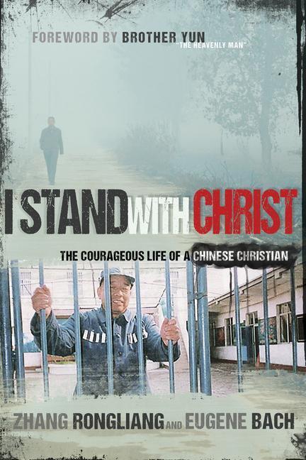 Cover: 9781629113371 | I Stand with Christ | The Courageous Life of a Chinese Christian