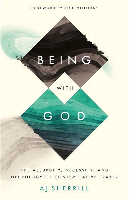 Cover: 9781587434730 | Being with God - The Absurdity, Necessity, and Neurology of...