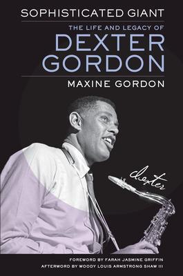 Cover: 9780520280649 | Sophisticated Giant | The Life and Legacy of Dexter Gordon | Gordon