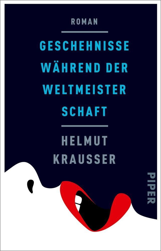 Cover: 9783492314039 | Geschehnisse während der Weltmeisterschaft | Roman | Helmut Krausser