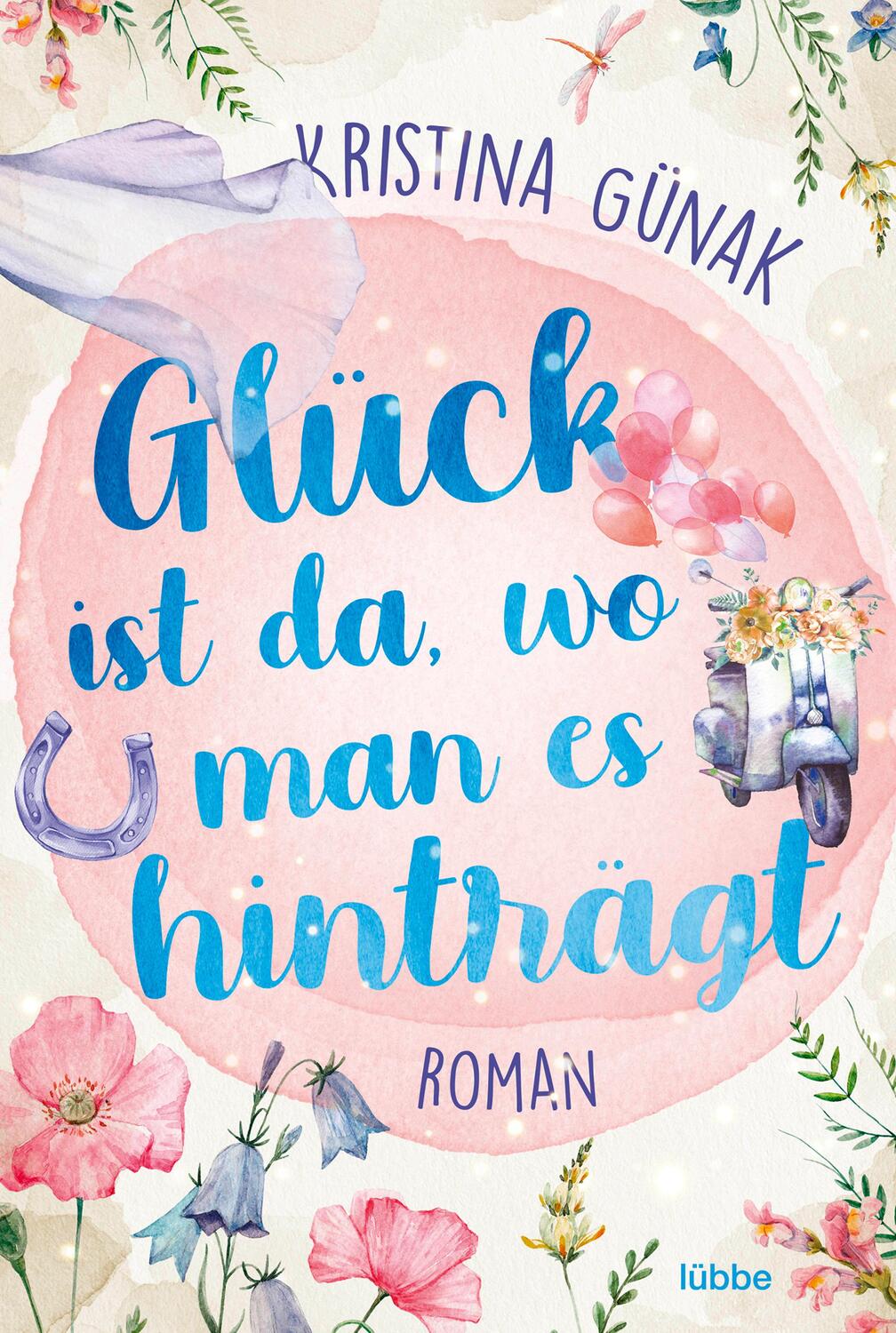 Cover: 9783404189601 | Glück ist da, wo man es hinträgt | Roman | Kristina Günak | Buch