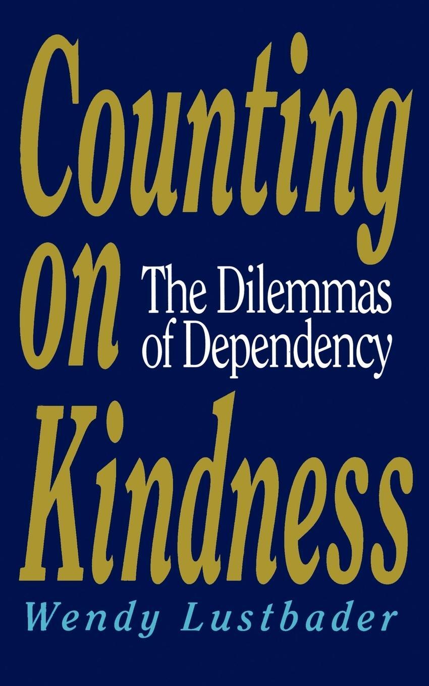 Cover: 9780029195161 | Counting on Kindness | The Dilemmas of Dependency | Wendy Lustbader