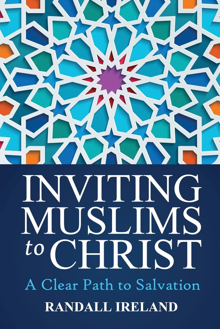 Cover: 9780692816486 | Inviting Muslims to Christ | Randall L Ireland | Taschenbuch | 2016