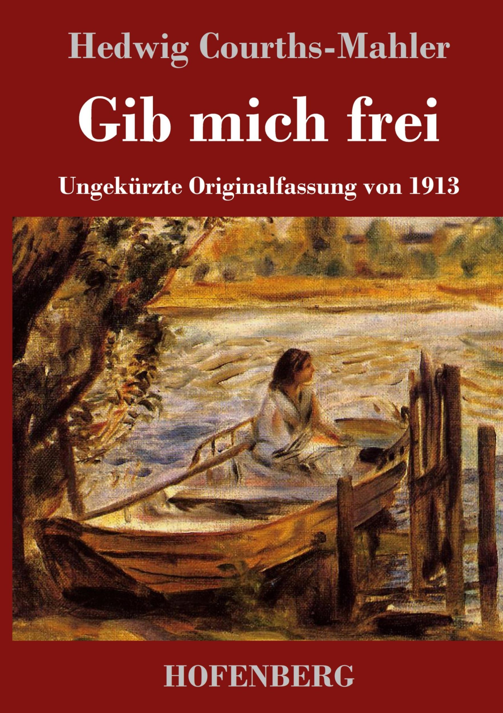 Cover: 9783743748453 | Gib mich frei | Ungekürzte Originalfassung von 1913 | Courths-Mahler