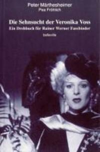 Cover: 9783923646609 | Die Sehnsucht der Veronika Voss | Peter/Fröhlich, Pea Märthesheimer