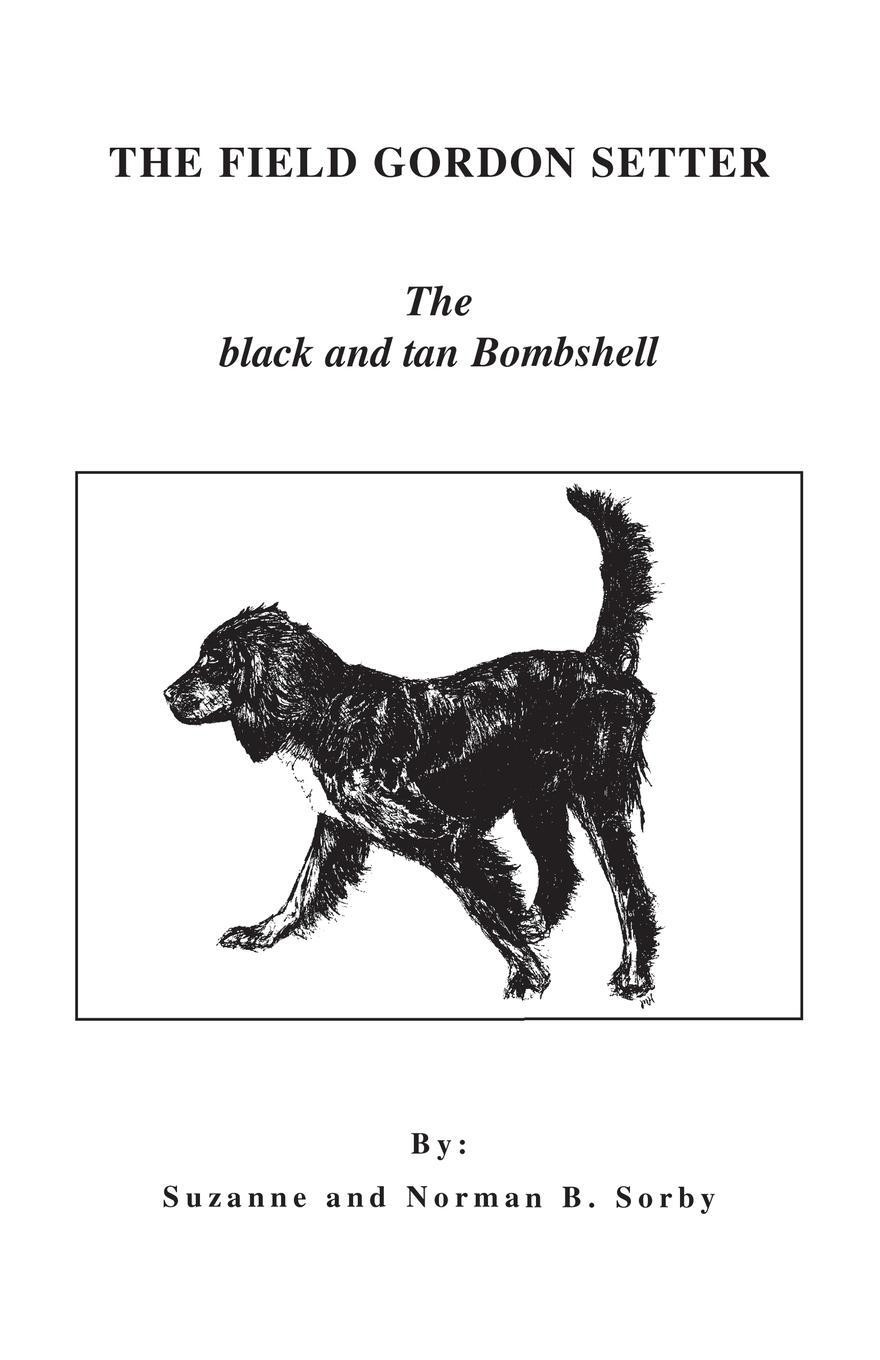 Cover: 9781413491807 | The Field Gordon Setter | The Black and Tan Bombshell | Sorby | Buch