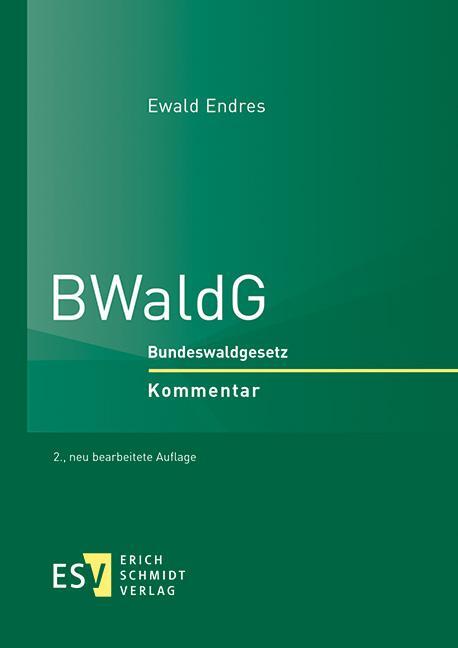 Cover: 9783503194322 | BWaldG | Bundeswaldgesetz. Kommentar | Ewald Endres | Buch | 623 S.