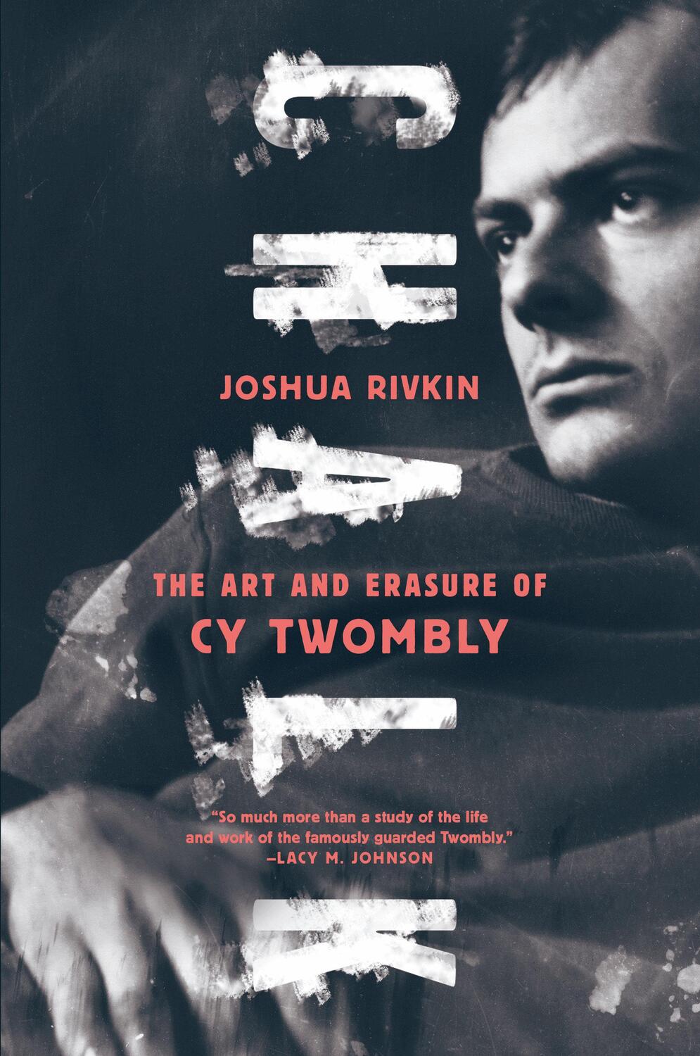 Cover: 9781612197180 | Chalk | The Art and Erasure of Cy Twombly | Joshua Rivkin | Buch
